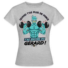 Charger l'image dans la galerie, T-shirt T'as encore du GÉRARD Femme - gris chiné