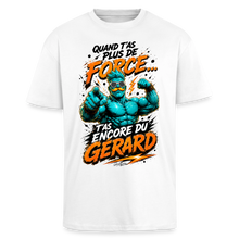 Charger l'image dans la galerie, T-shirt musculation Quand t'as plus de Force, T'as encore du Gérard - blanc
