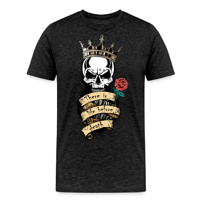T-shirt Homme There is life before death King - charbon